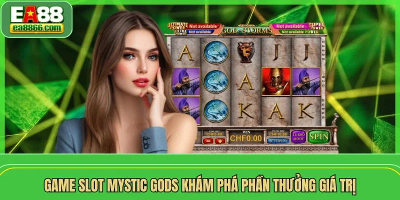Game slot Mystic Gods khám phá phần thưởng giá trị
